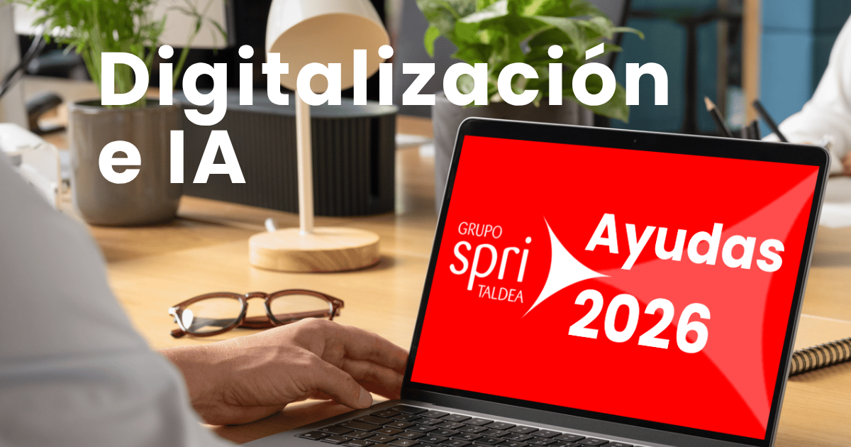 ayudas y subvenciones digitalización e inteligencia artificial (IA) 2026 para empresas de Euskadi con SPRI